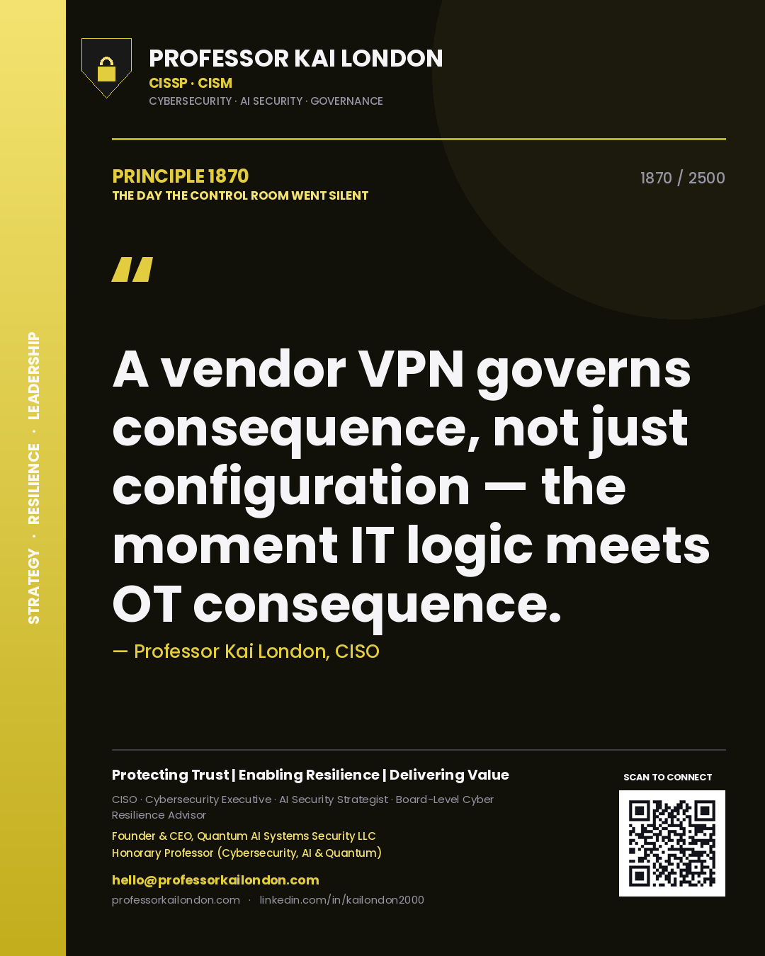 Quote card by Professor Kai London reading 'A vendor VPN governs consequence, not just configuration — the moment IT logic meets OT consequence.'. From the book The Day the Control Room Went Silent.