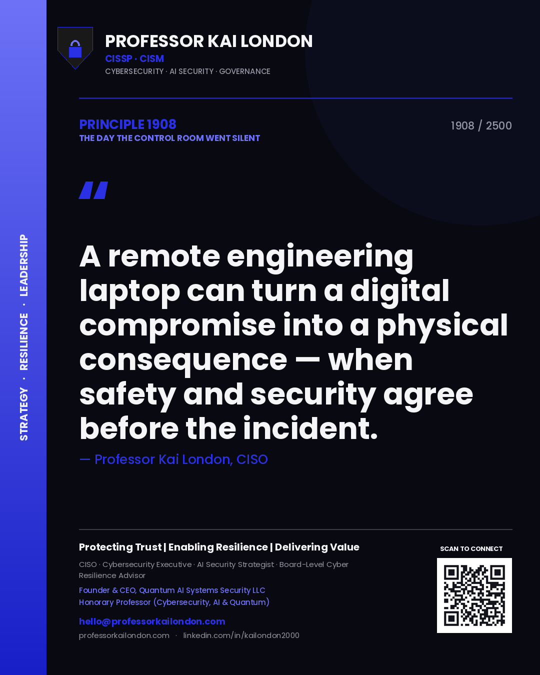 Quote card by Professor Kai London reading 'A remote engineering laptop can turn a digital compromise into a physical consequence — when safety and security agree before the incident.'. From the book The Day the Control Room Went Silent.