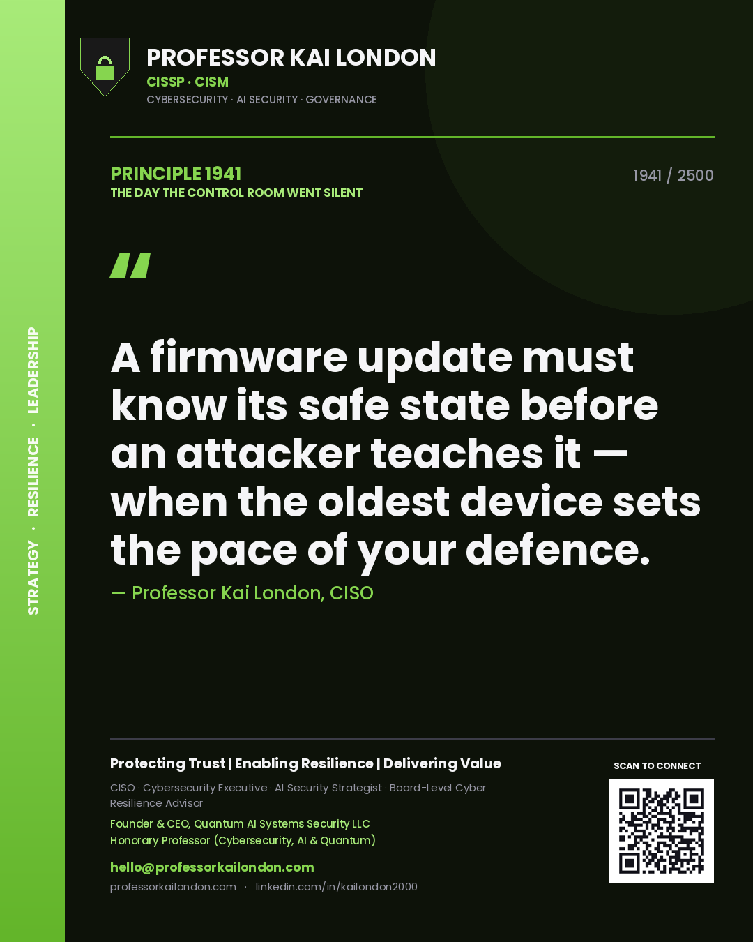 Professor Kai London principle 1941: A firmware update must know its safe state before an attacker teaches it — when the oldest device sets the pace of your defence.