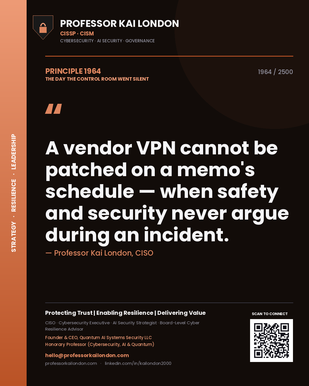 Professor Kai London principle 1964: A vendor VPN cannot be patched on a memo's schedule — when safety and security never argue during an incident.