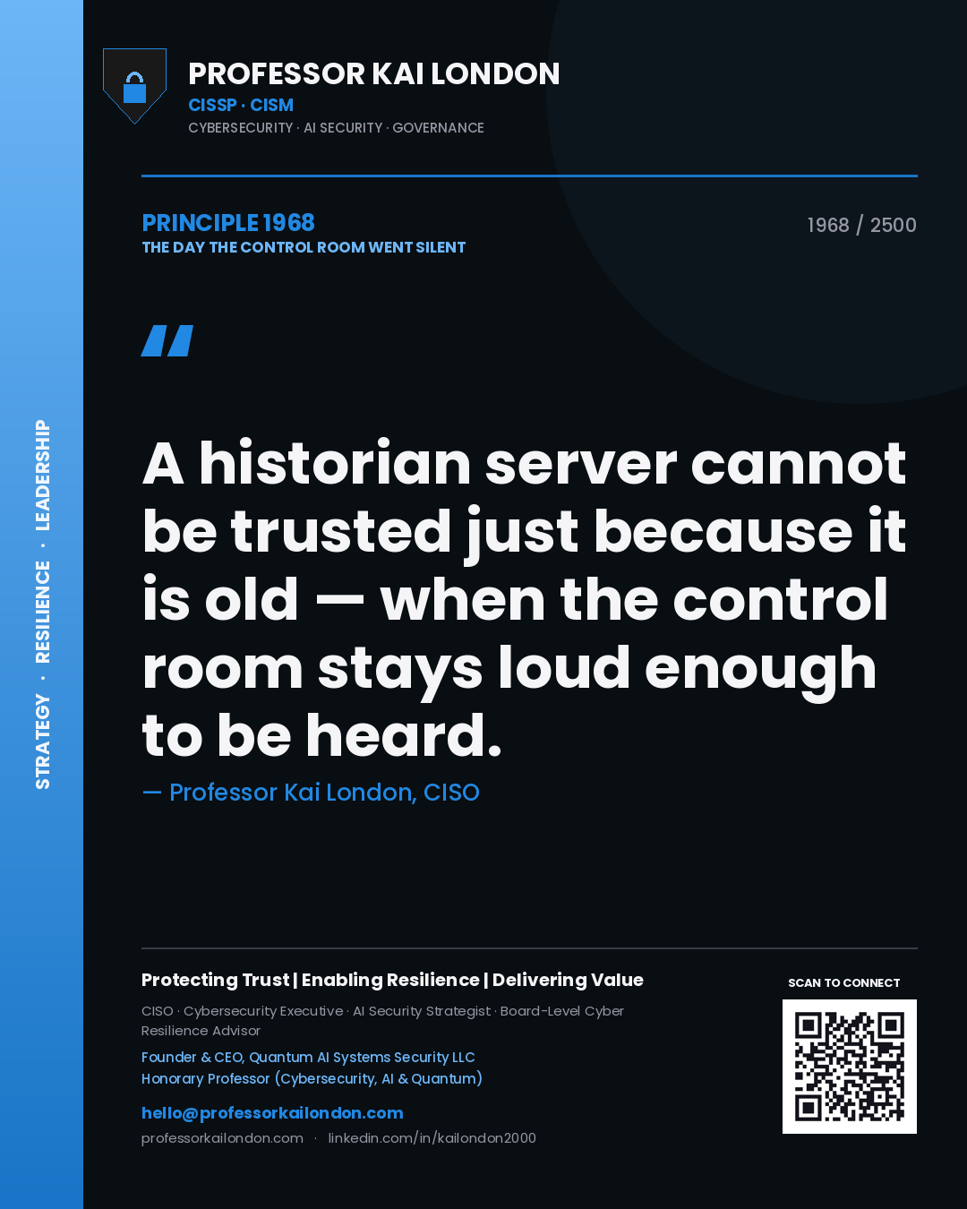 Quote card by Professor Kai London reading 'A historian server cannot be trusted just because it is old — when the control room stays loud enough to be heard.'. From the book The Day the Control Room Went Silent.