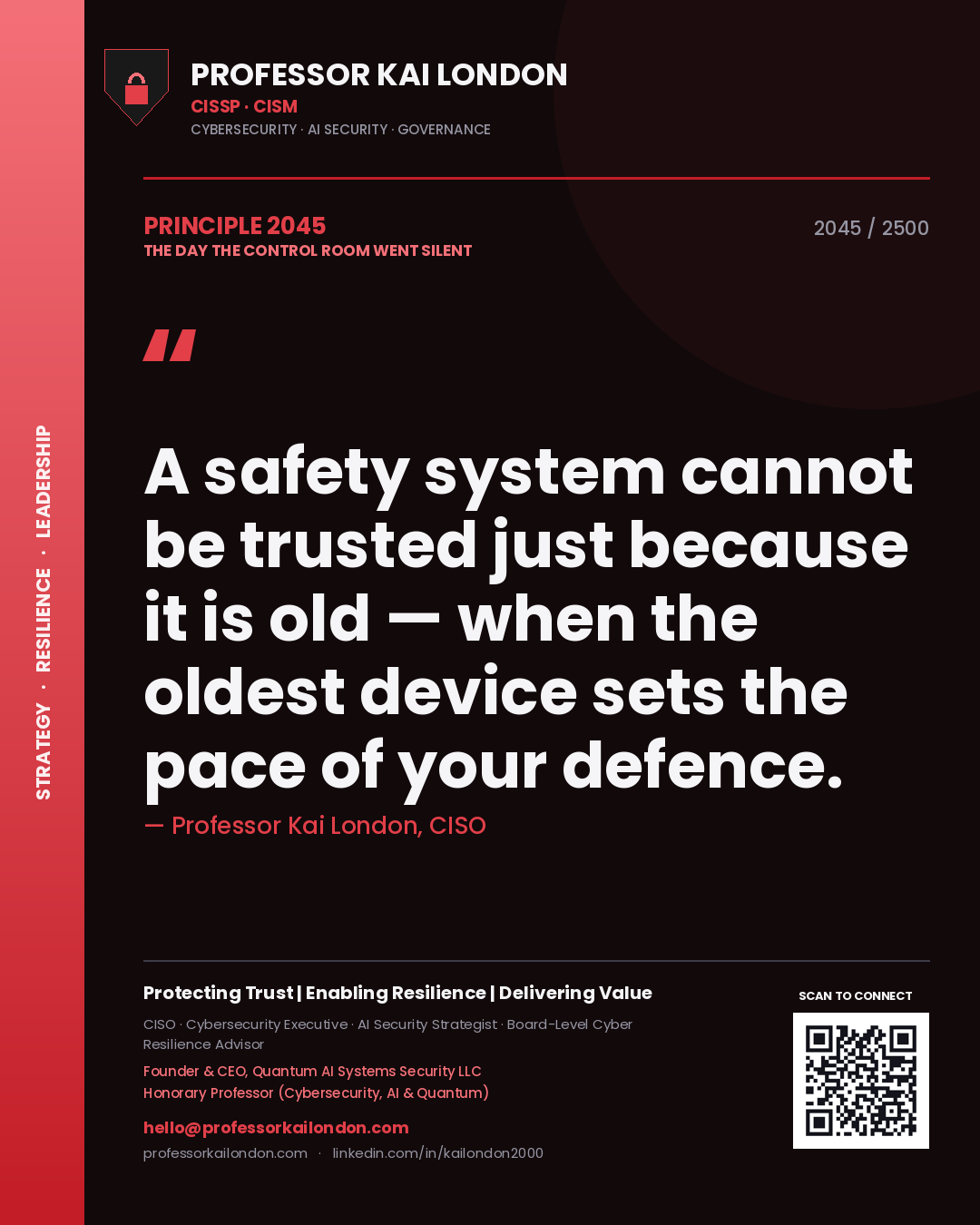 Professor Kai London principle 2045: A safety system cannot be trusted just because it is old — when the oldest device sets the pace of your defence.