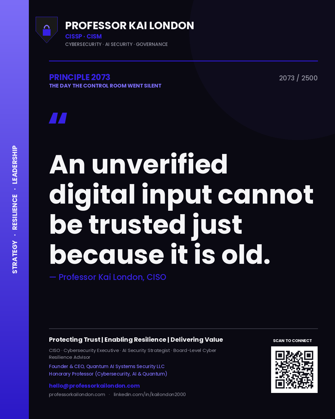 Professor Kai London principle 2073: An unverified digital input cannot be trusted just because it is old.