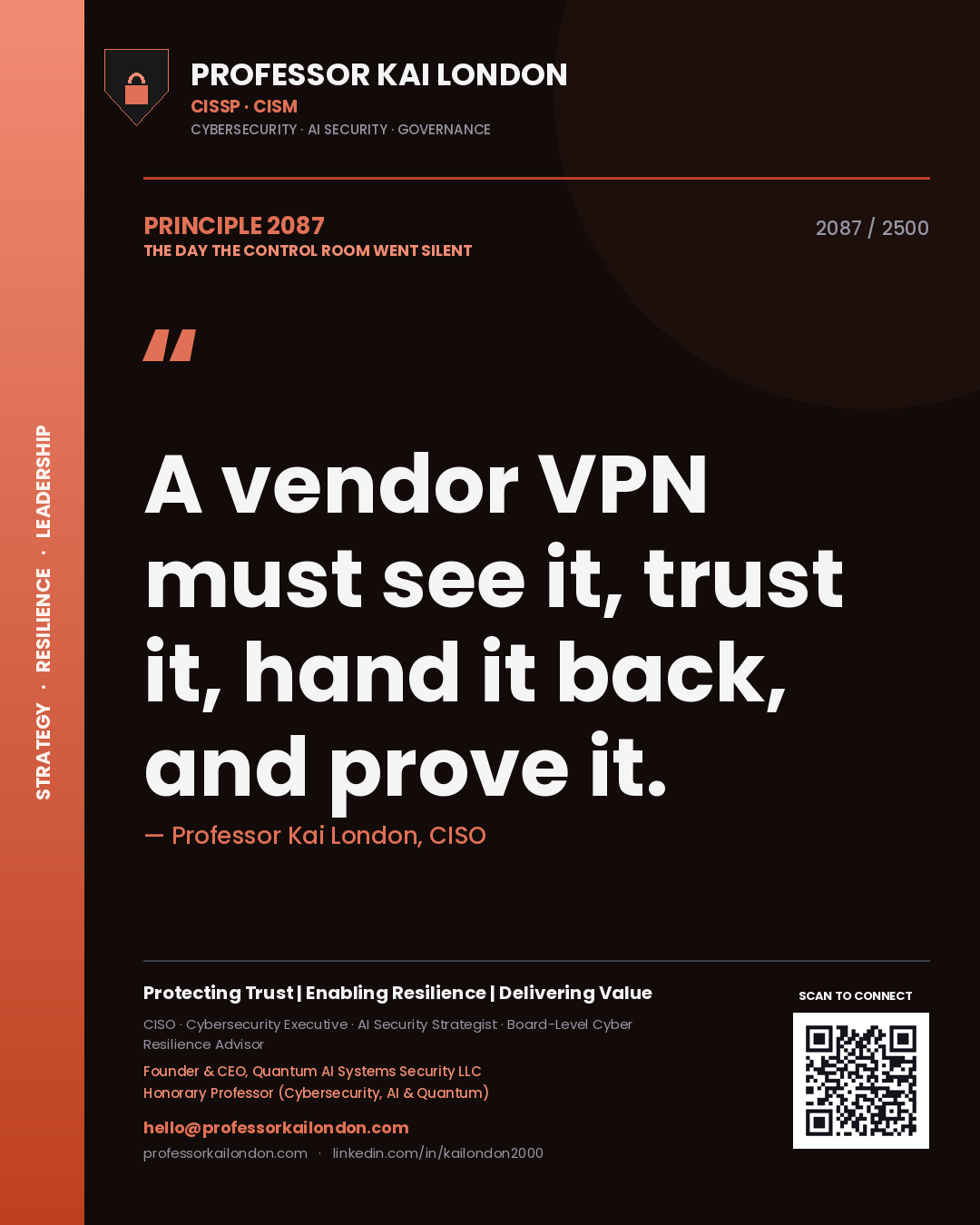Professor Kai London principle 2087: A vendor VPN must see it, trust it, hand it back, and prove it.