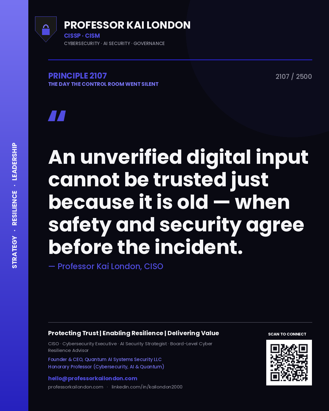 Professor Kai London principle 2107: An unverified digital input cannot be trusted just because it is old — when safety and security agree before the incident.