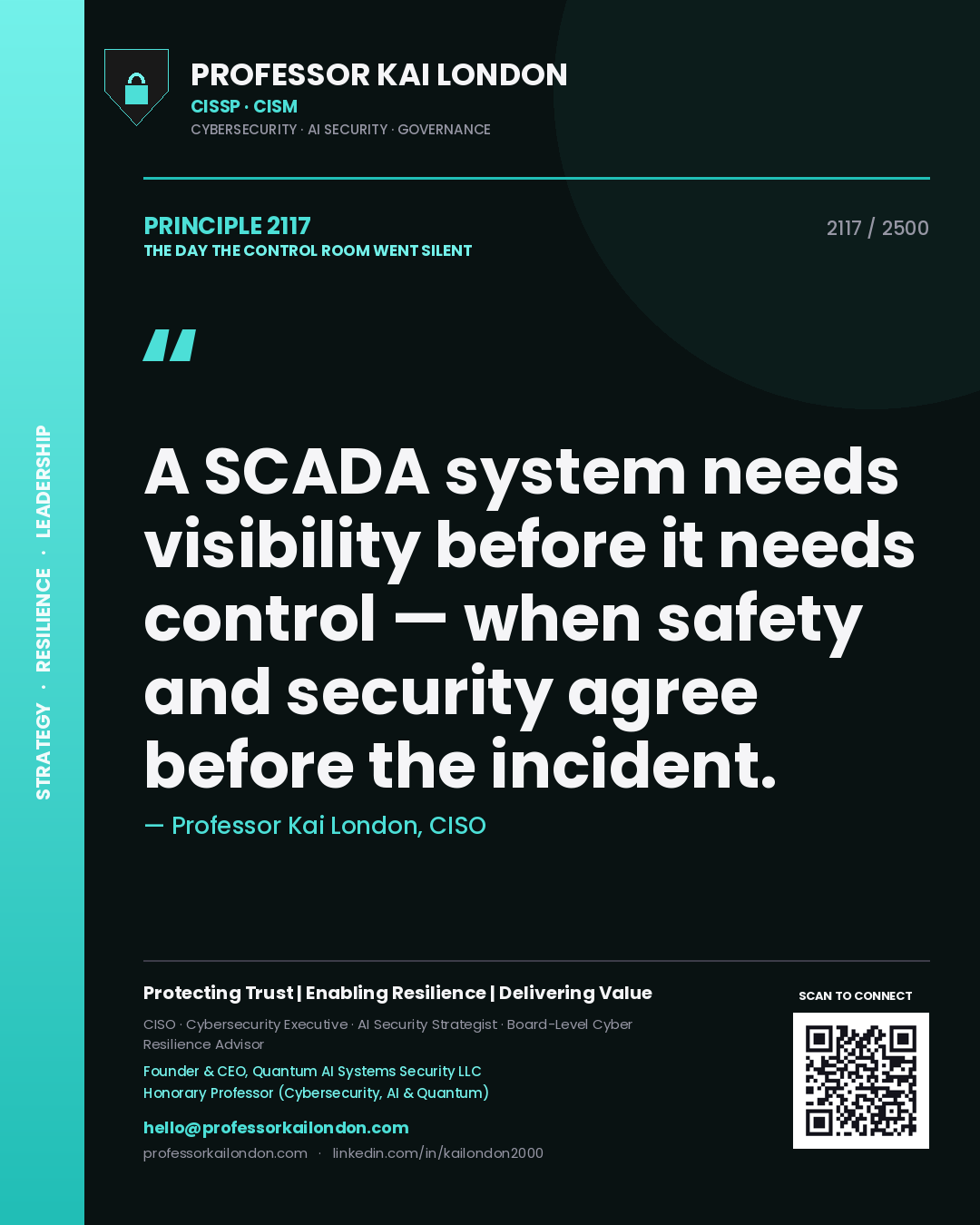 Professor Kai London principle 2117: A SCADA system needs visibility before it needs control — when safety and security agree before the incident.