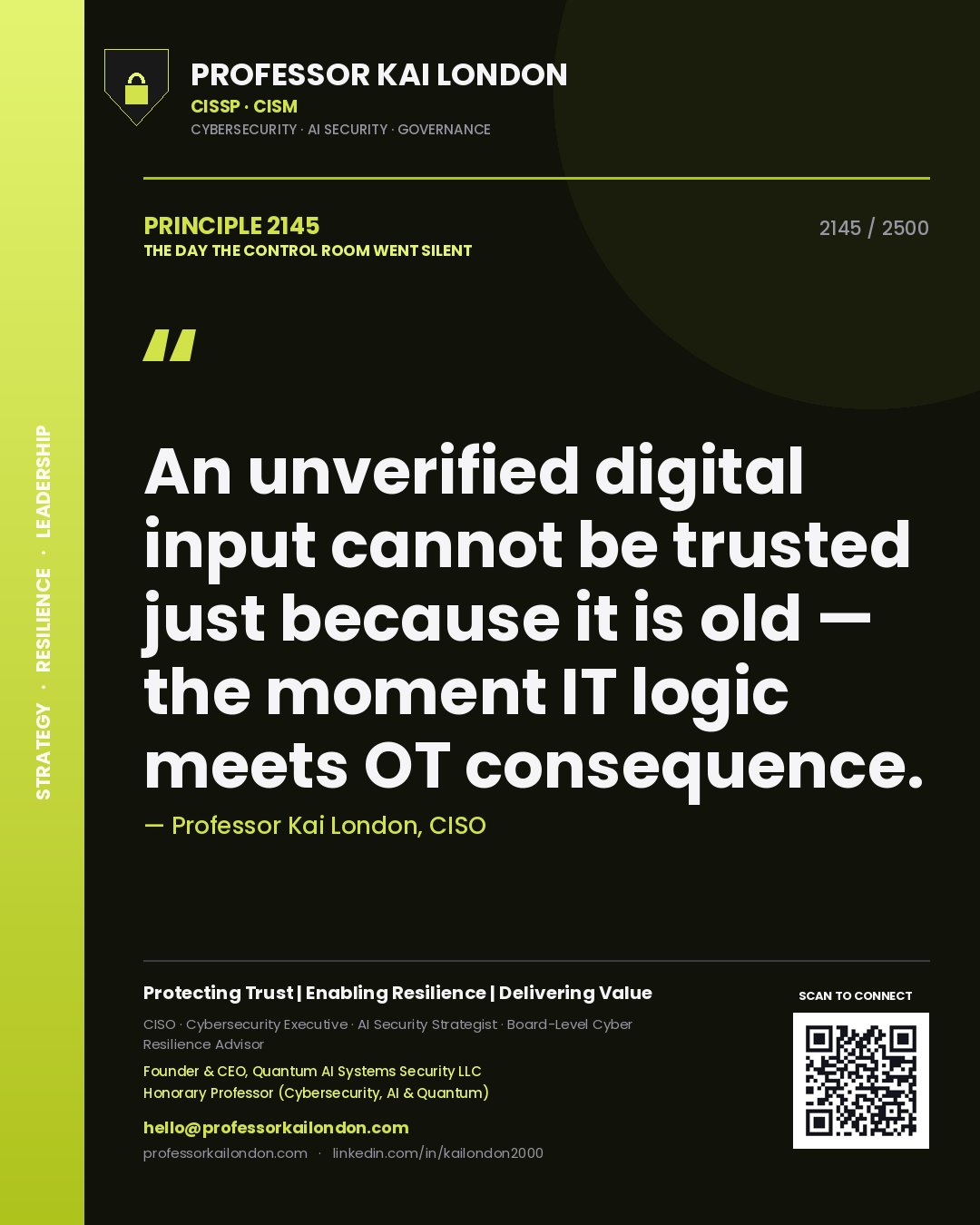 Quote card by Professor Kai London reading 'An unverified digital input cannot be trusted just because it is old — the moment IT logic meets OT consequence.'. From the book The Day the Control Room Went Silent.
