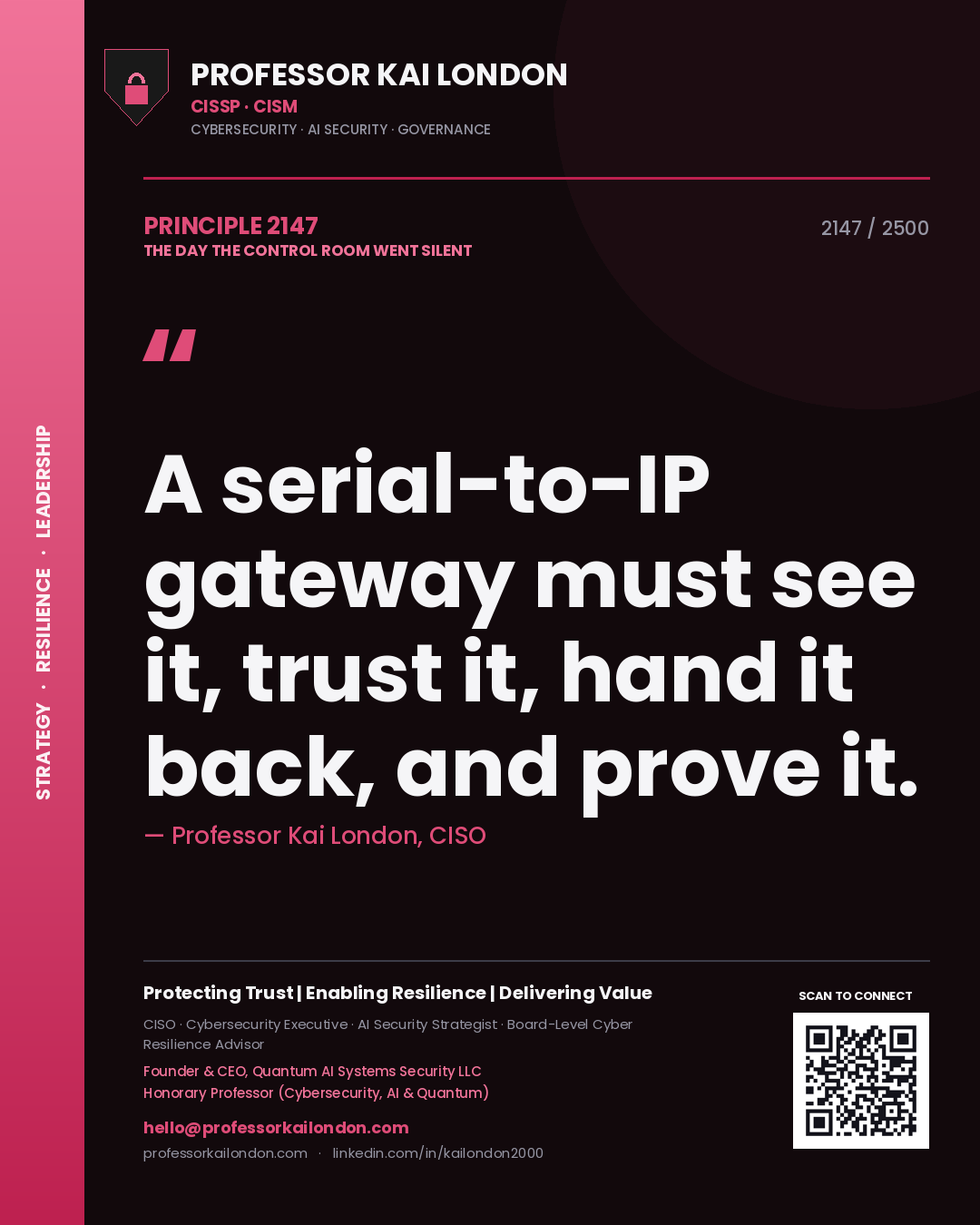 Quote card by Professor Kai London reading 'A serial-to-IP gateway must see it, trust it, hand it back, and prove it.'. From the book The Day the Control Room Went Silent.
