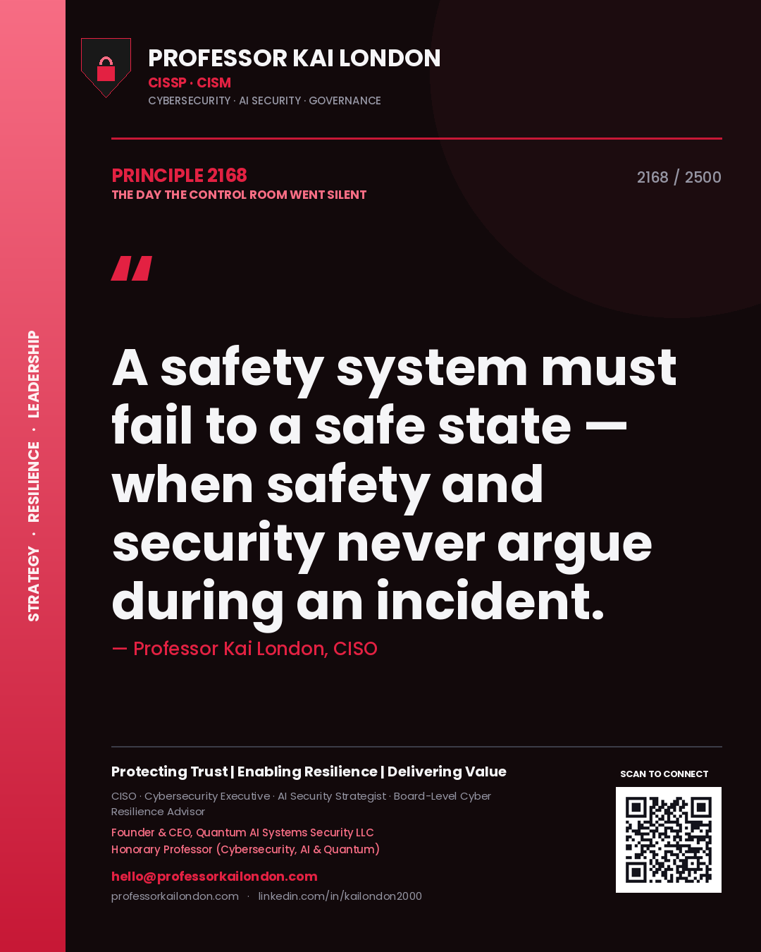 Professor Kai London principle 2168: A safety system must fail to a safe state — when safety and security never argue during an incident.