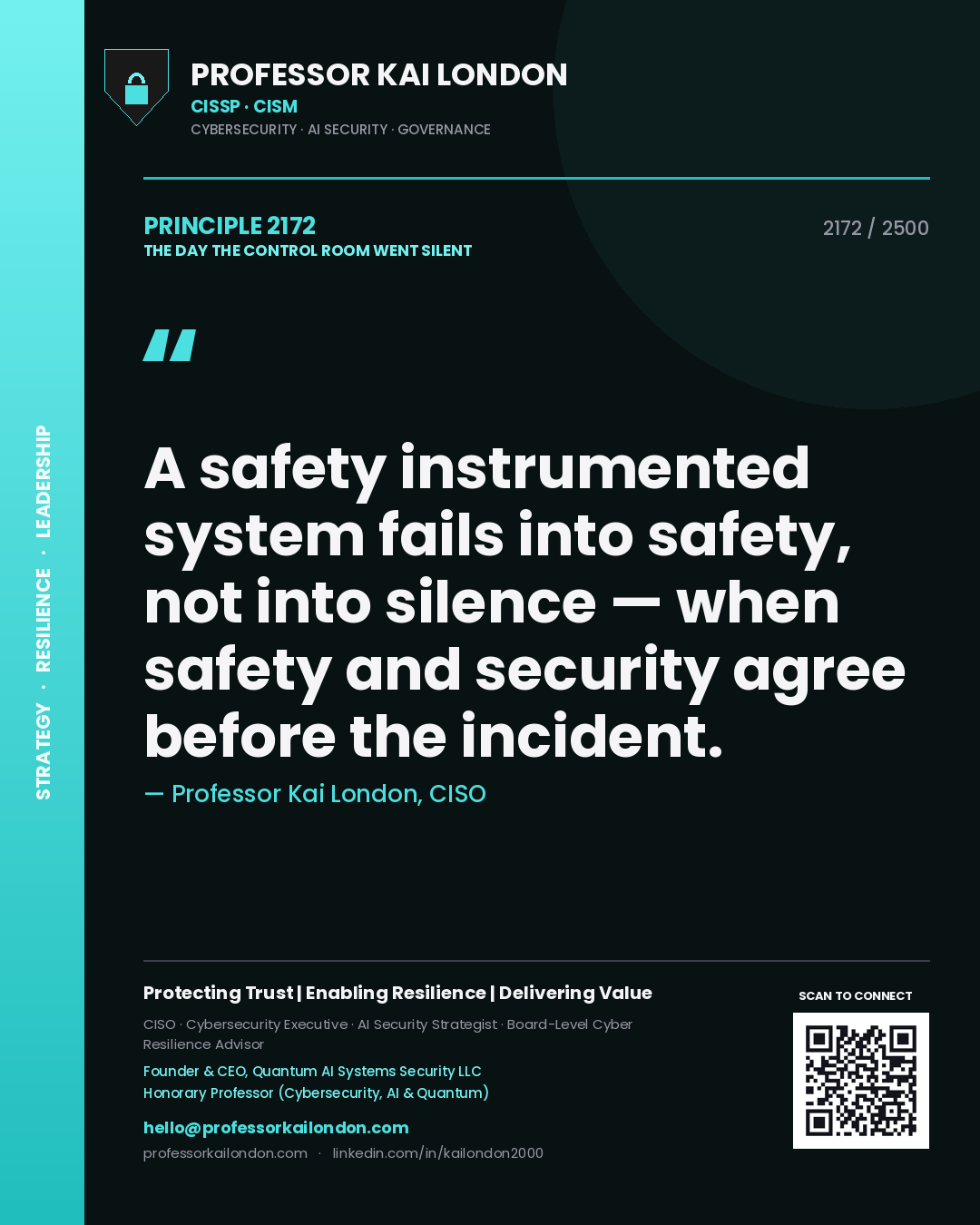Professor Kai London principle 2172: A safety instrumented system fails into safety, not into silence — when safety and security agree before the incident.