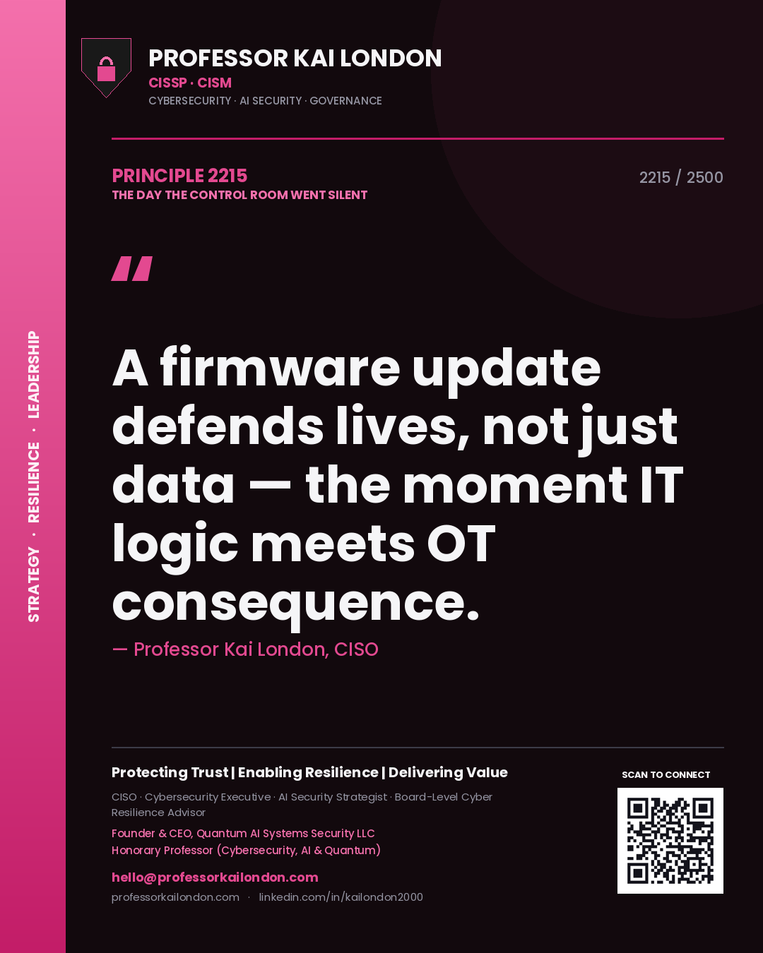 Professor Kai London principle 2215: A firmware update defends lives, not just data — the moment IT logic meets OT consequence.