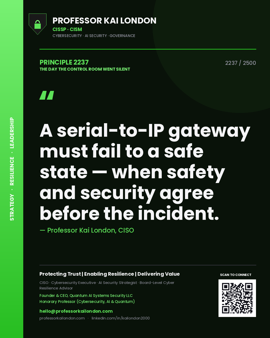 Professor Kai London principle 2237: A serial-to-IP gateway must fail to a safe state — when safety and security agree before the incident.