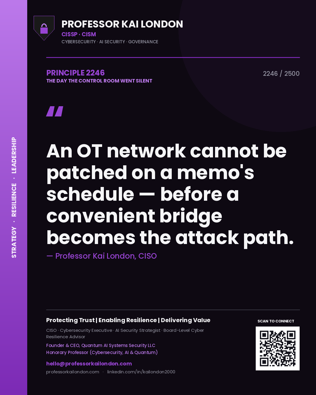 Professor Kai London principle 2246: An OT network cannot be patched on a memo's schedule — before a convenient bridge becomes the attack path.
