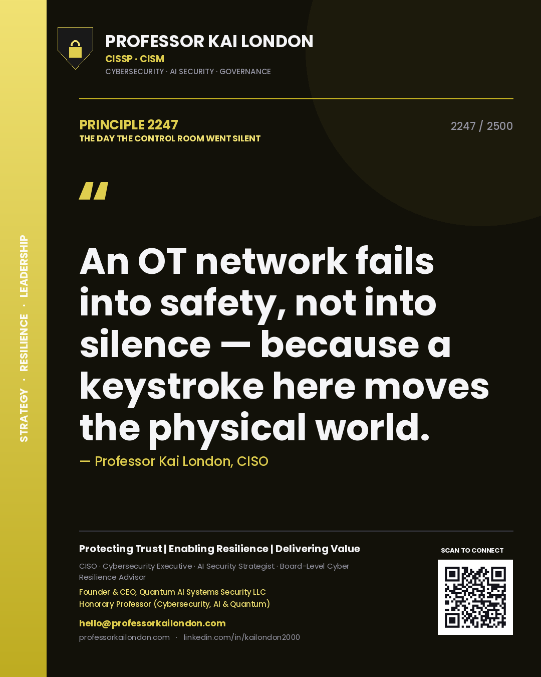 Quote card by Professor Kai London reading 'An OT network fails into safety, not into silence — because a keystroke here moves the physical world.'. From the book The Day the Control Room Went Silent.