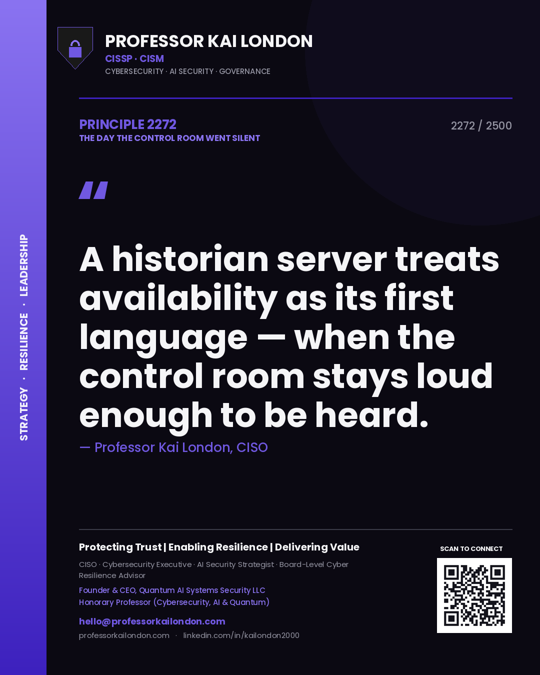 Professor Kai London principle 2272: A historian server treats availability as its first language — when the control room stays loud enough to be heard.