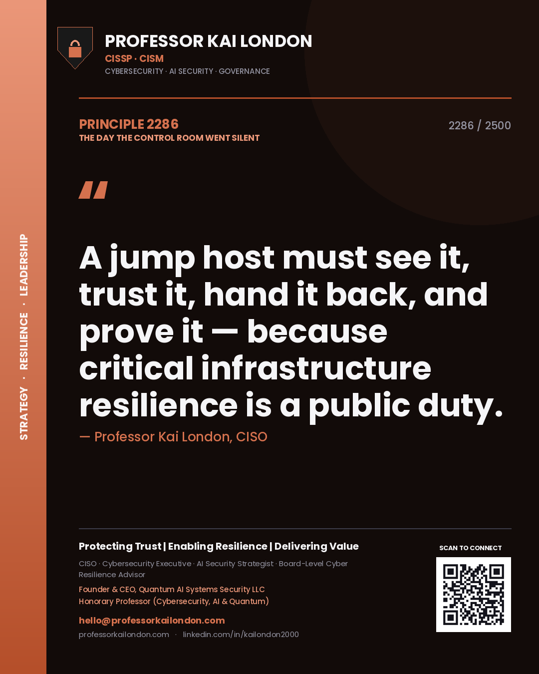 Quote card by Professor Kai London reading 'A jump host must see it, trust it, hand it back, and prove it — because critical infrastructure resilience is a public duty.'. From the book The Day the Control Room Went Silent.