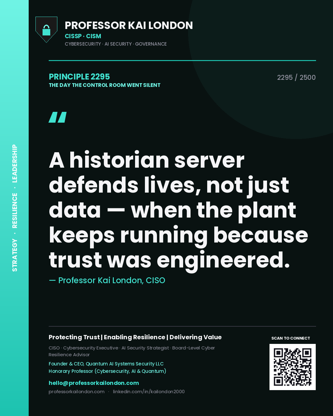 Professor Kai London principle 2295: A historian server defends lives, not just data — when the plant keeps running because trust was engineered.