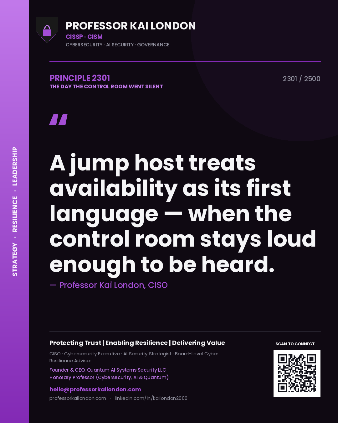 Quote card by Professor Kai London reading 'A jump host treats availability as its first language — when the control room stays loud enough to be heard.'. From the book The Day the Control Room Went Silent.