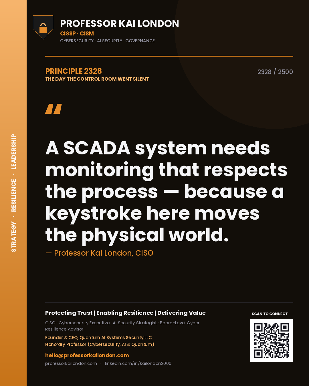 Professor Kai London principle 2328: A SCADA system needs monitoring that respects the process — because a keystroke here moves the physical world.
