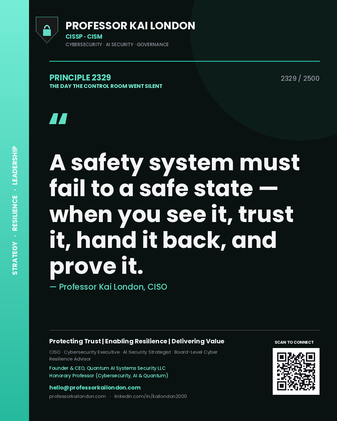 Quote card by Professor Kai London reading 'A safety system must fail to a safe state — when you see it, trust it, hand it back, and prove it.'. From the book The Day the Control Room Went Silent.