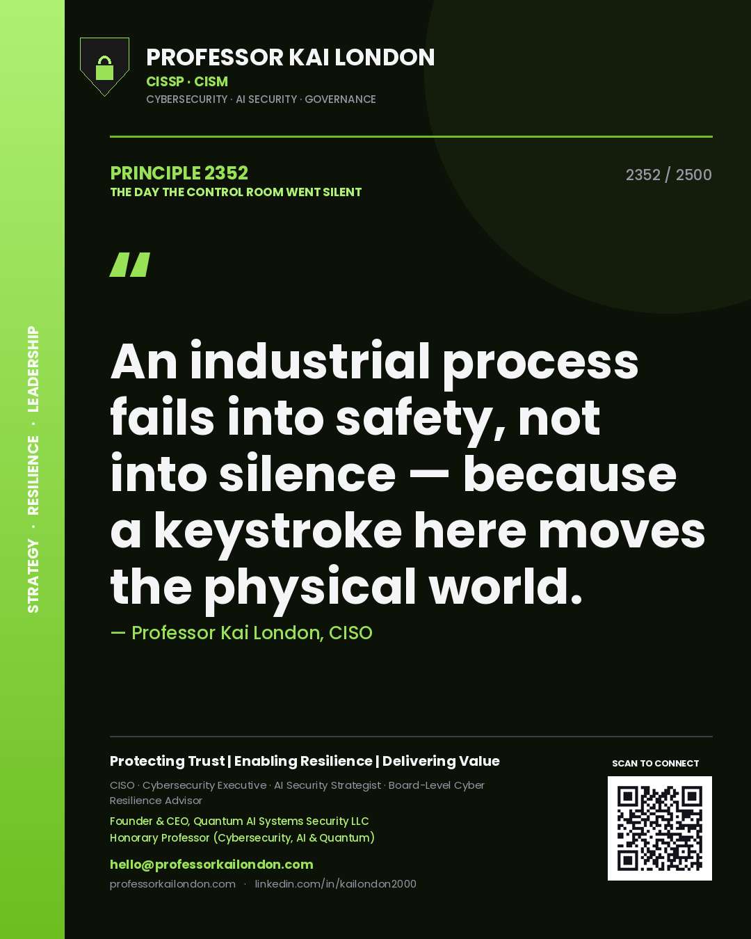 Professor Kai London principle 2352: An industrial process fails into safety, not into silence — because a keystroke here moves the physical world.
