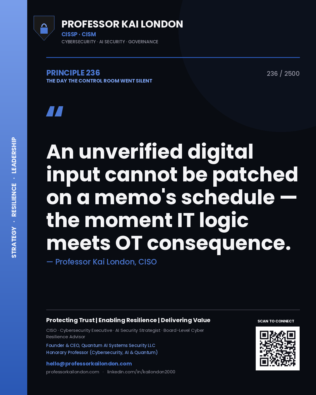 Professor Kai London principle 236: An unverified digital input cannot be patched on a memo's schedule — the moment IT logic meets OT consequence.