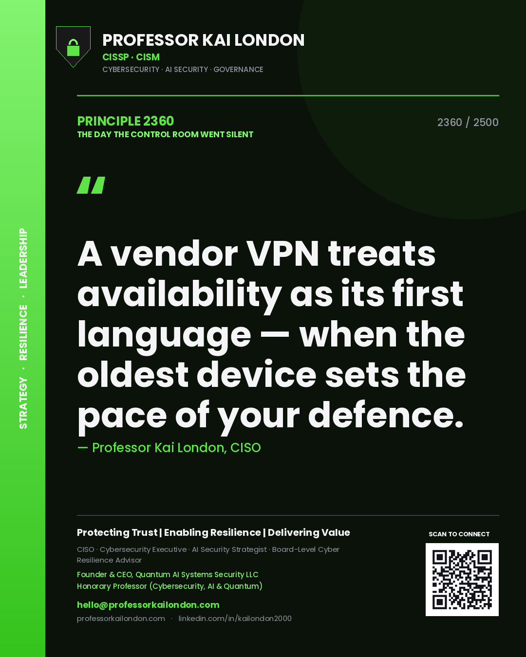 Professor Kai London principle 2360: A vendor VPN treats availability as its first language — when the oldest device sets the pace of your defence.