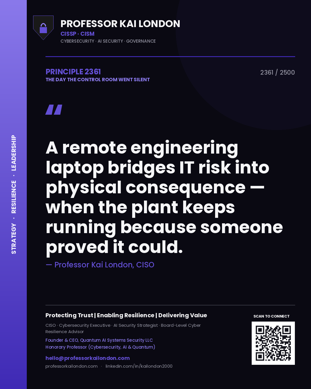 Professor Kai London principle 2361: A remote engineering laptop bridges IT risk into physical consequence — when the plant keeps running because someone proved it could.