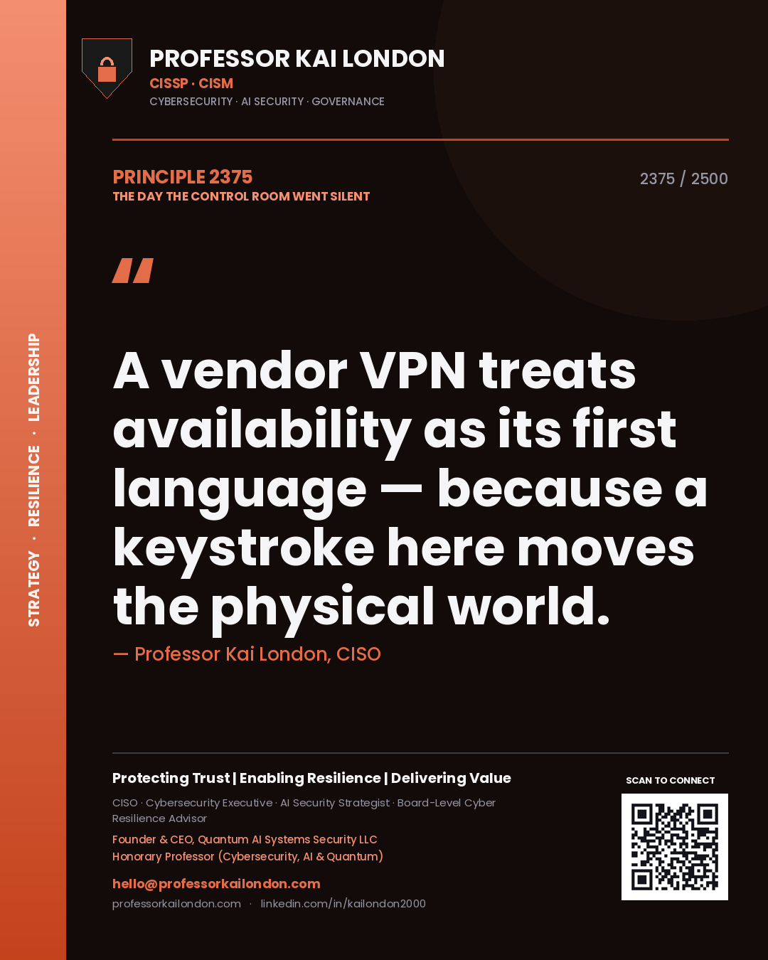 Quote card by Professor Kai London reading 'A vendor VPN treats availability as its first language — because a keystroke here moves the physical world.'. From the book The Day the Control Room Went Silent.