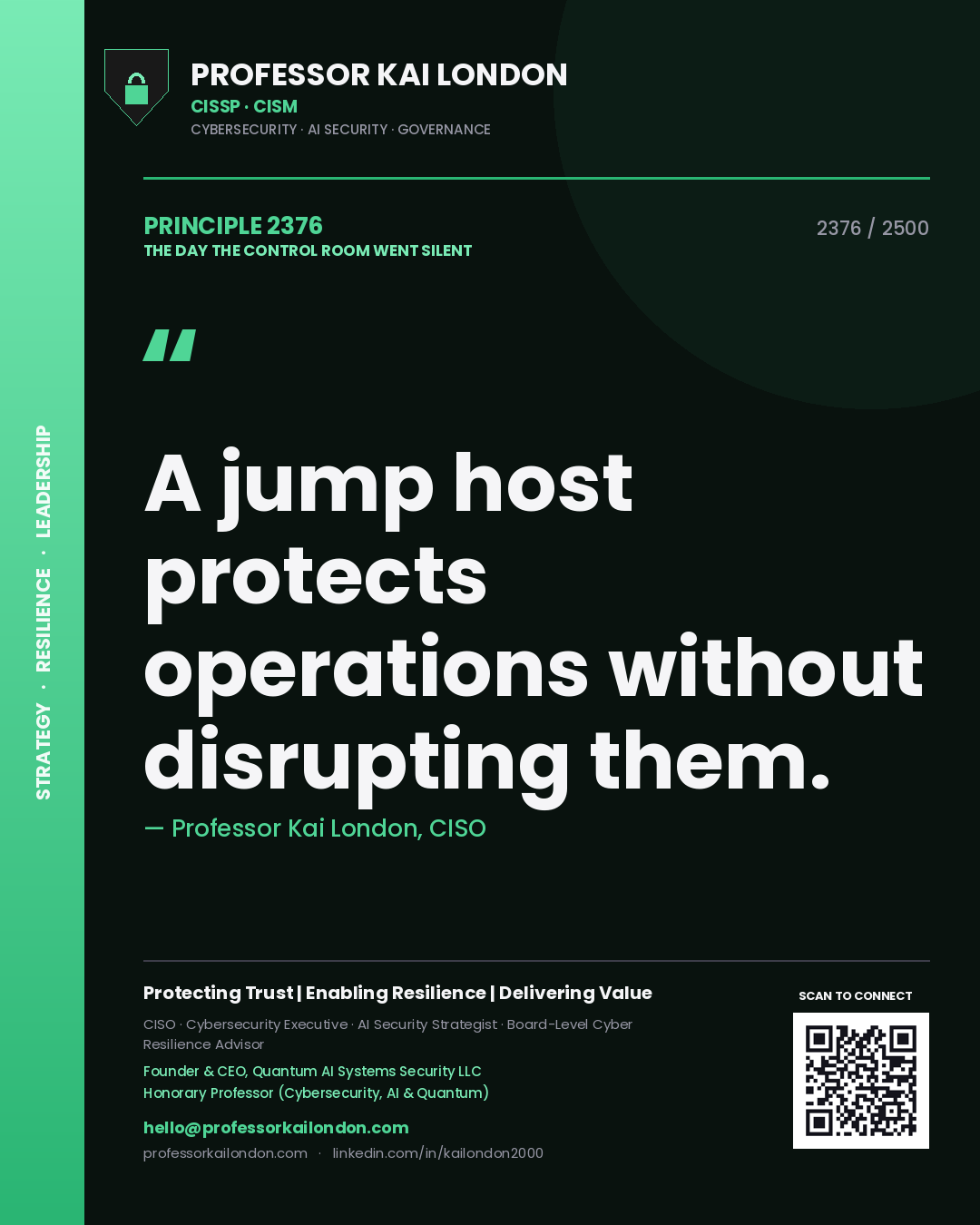 Professor Kai London principle 2376: A jump host protects operations without disrupting them.