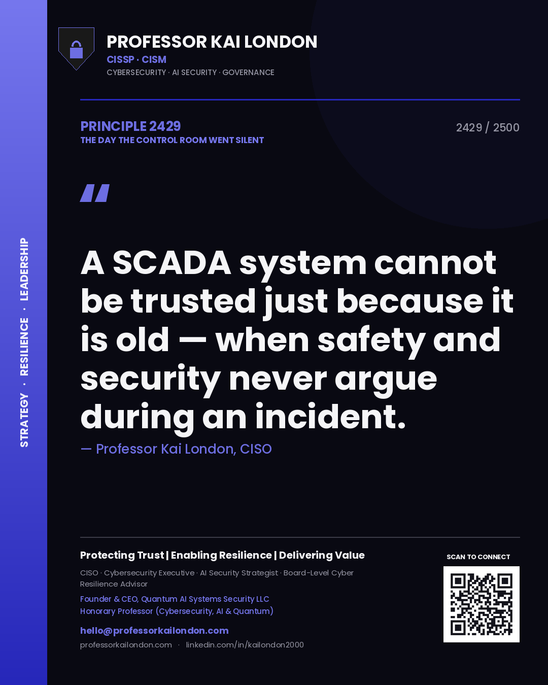 Professor Kai London principle 2429: A SCADA system cannot be trusted just because it is old — when safety and security never argue during an incident.