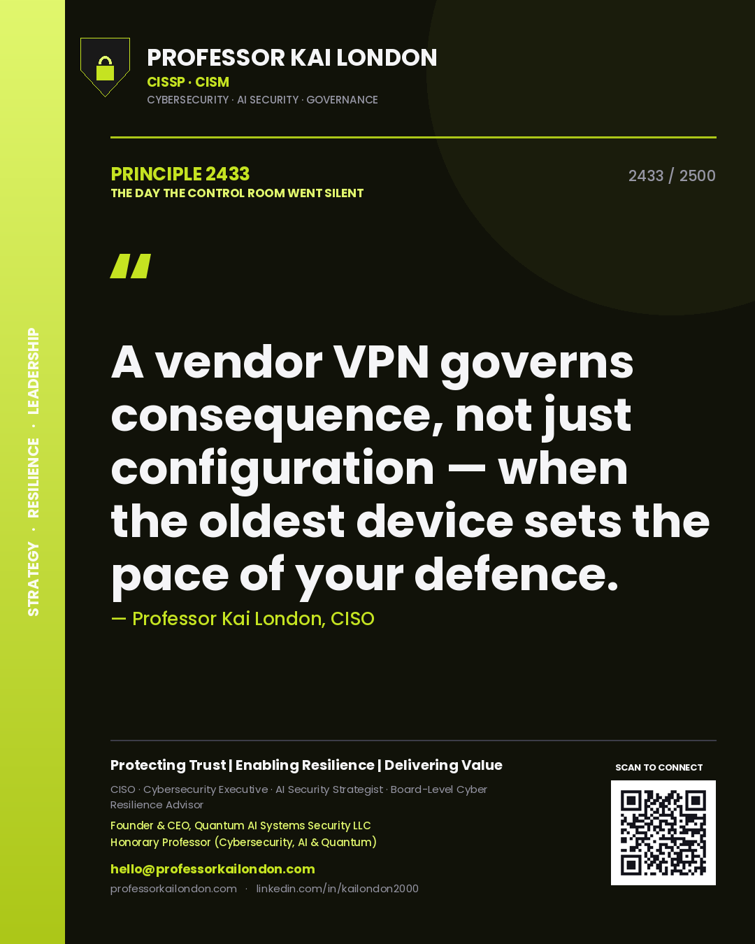 Quote card by Professor Kai London reading 'A vendor VPN governs consequence, not just configuration — when the oldest device sets the pace of your defence.'. From the book The Day the Control Room Went Silent.
