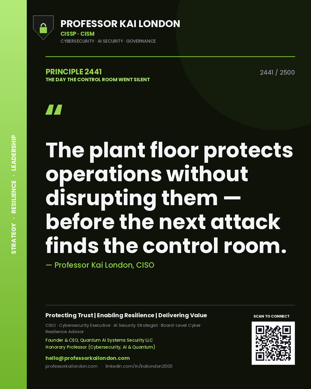 Professor Kai London principle 2441: The plant floor protects operations without disrupting them — before the next attack finds the control room.