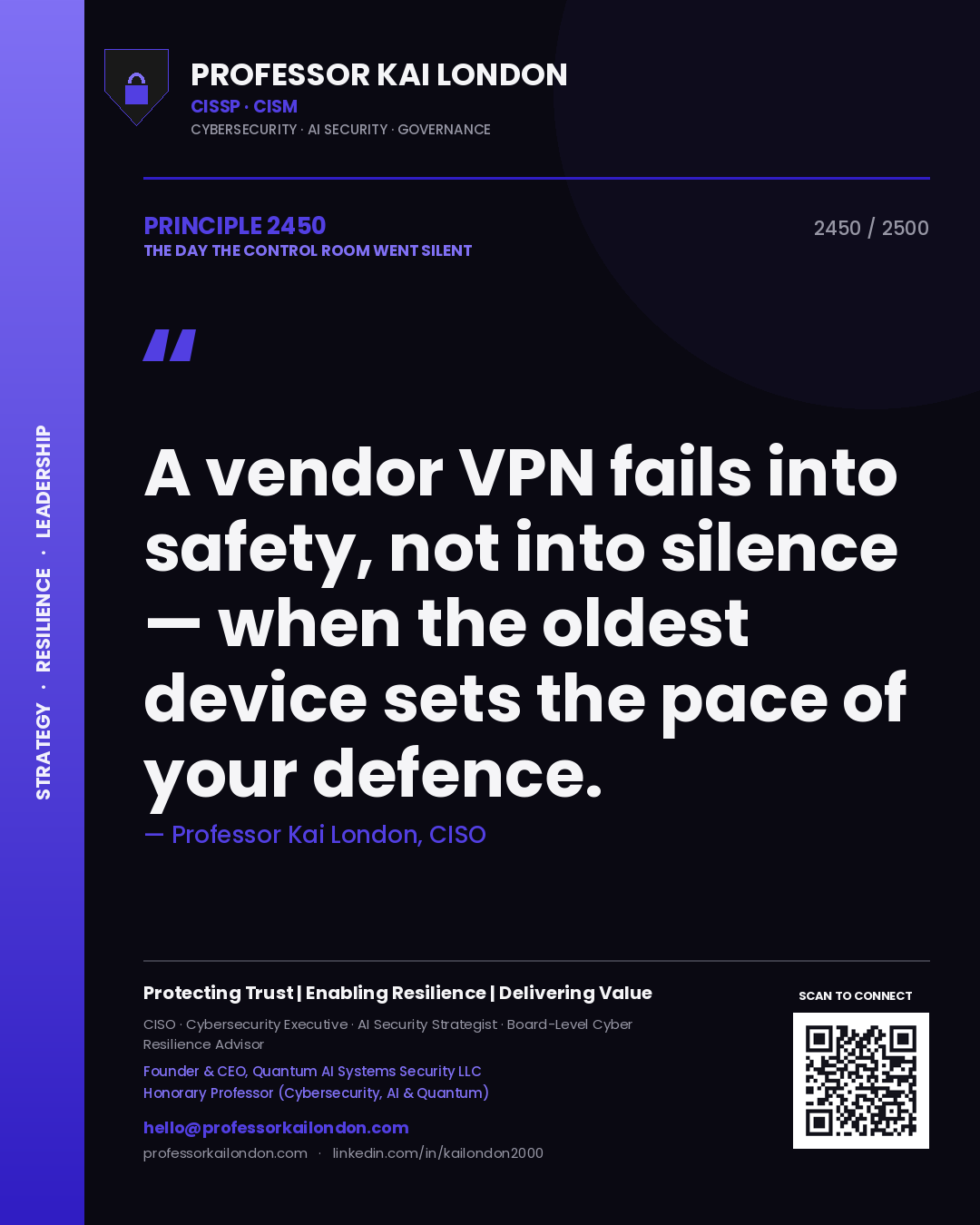 Quote card by Professor Kai London reading 'A vendor VPN fails into safety, not into silence — when the oldest device sets the pace of your defence.'. From the book The Day the Control Room Went Silent.