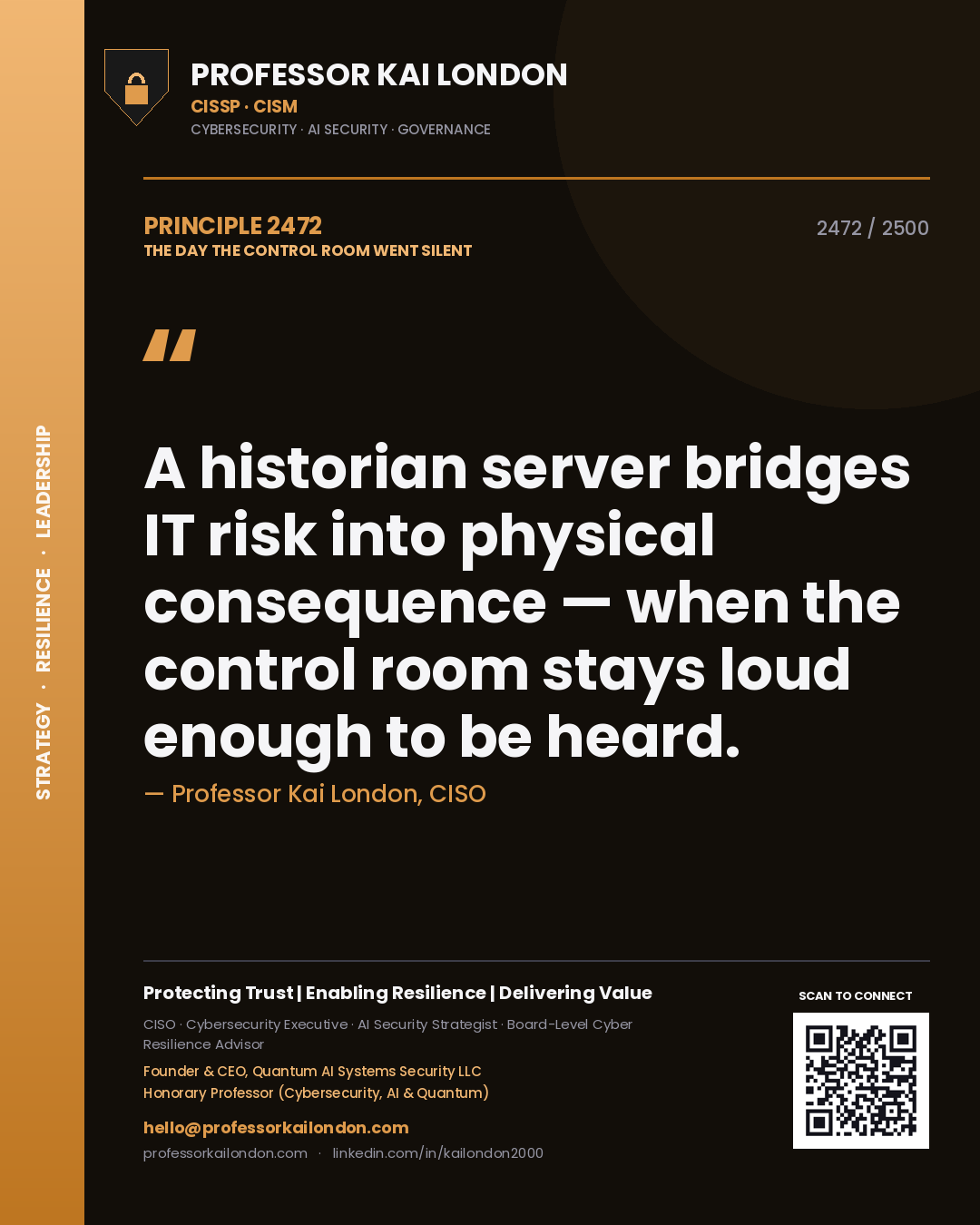 Professor Kai London principle 2472: A historian server bridges IT risk into physical consequence — when the control room stays loud enough to be heard.