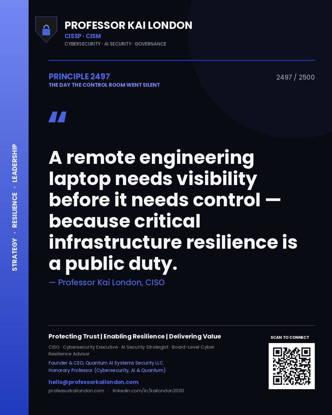 Professor Kai London principle 2497: A remote engineering laptop needs visibility before it needs control — because critical infrastructure resilience is a public duty.