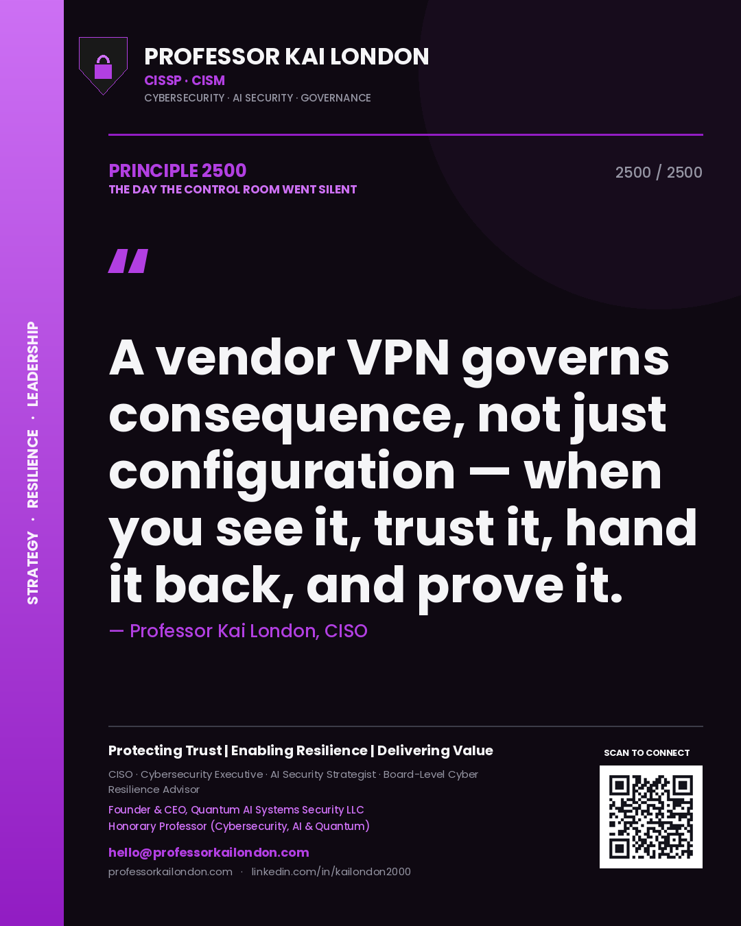 Professor Kai London principle 2500: A vendor VPN governs consequence, not just configuration — when you see it, trust it, hand it back, and prove it.