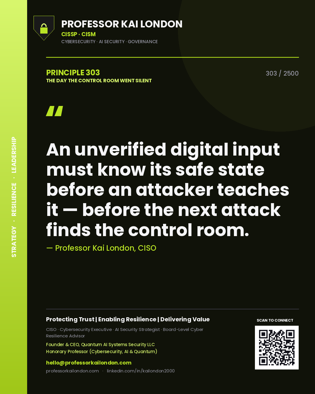 Quote card by Professor Kai London reading 'An unverified digital input must know its safe state before an attacker teaches it — before the next attack finds the control room.'. From the book The Day the Control Room Went Silent.