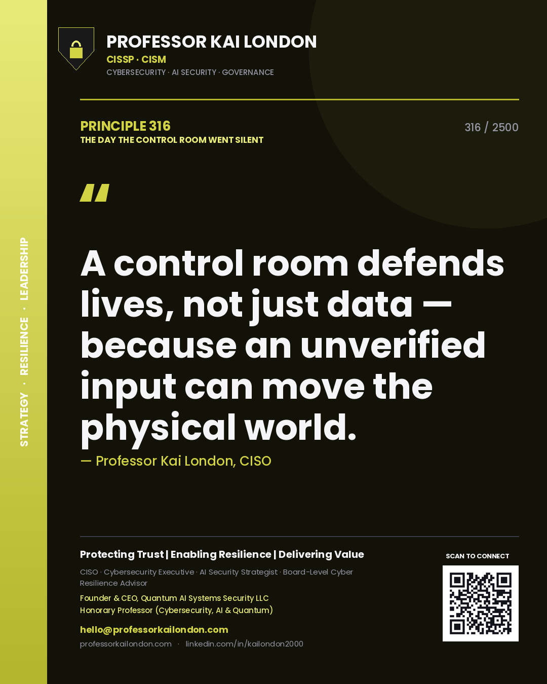 Quote card by Professor Kai London reading 'A control room defends lives, not just data — because an unverified input can move the physical world.'. From the book The Day the Control Room Went Silent.