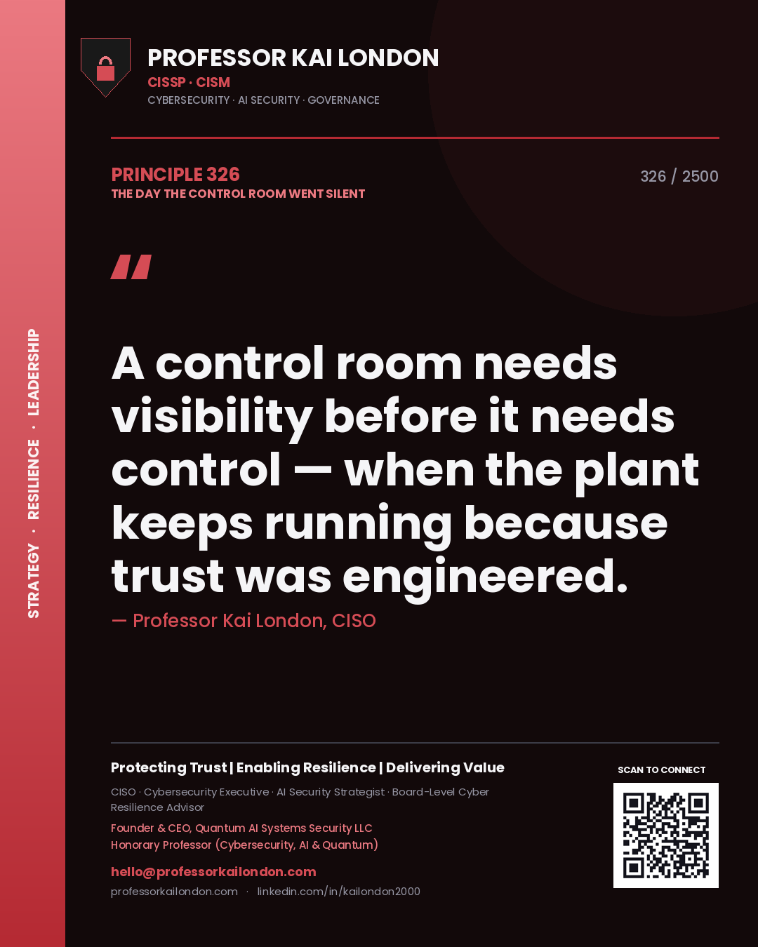 Professor Kai London principle 326: A control room needs visibility before it needs control — when the plant keeps running because trust was engineered.