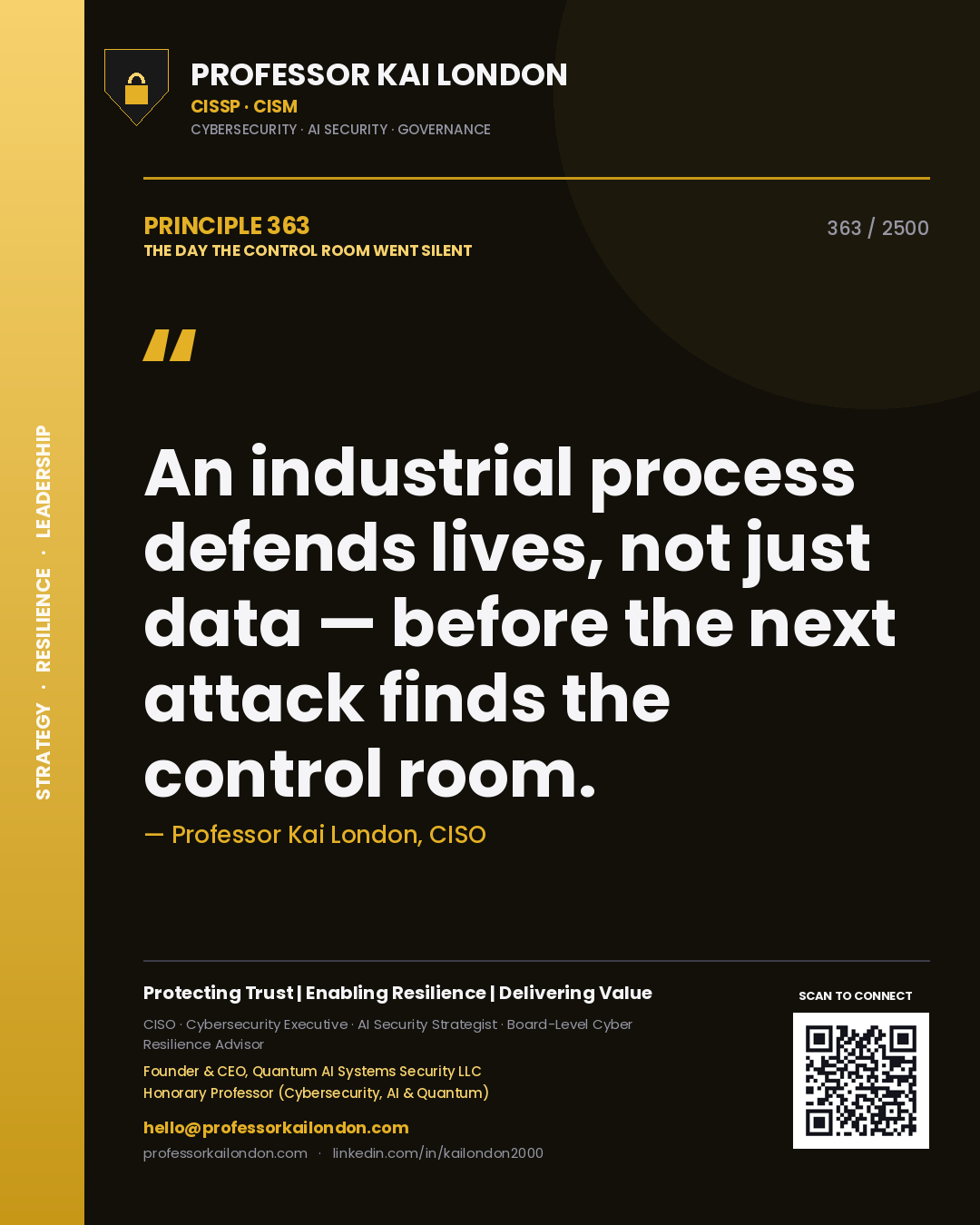 Quote card by Professor Kai London reading 'An industrial process defends lives, not just data — before the next attack finds the control room.'. From the book The Day the Control Room Went Silent.