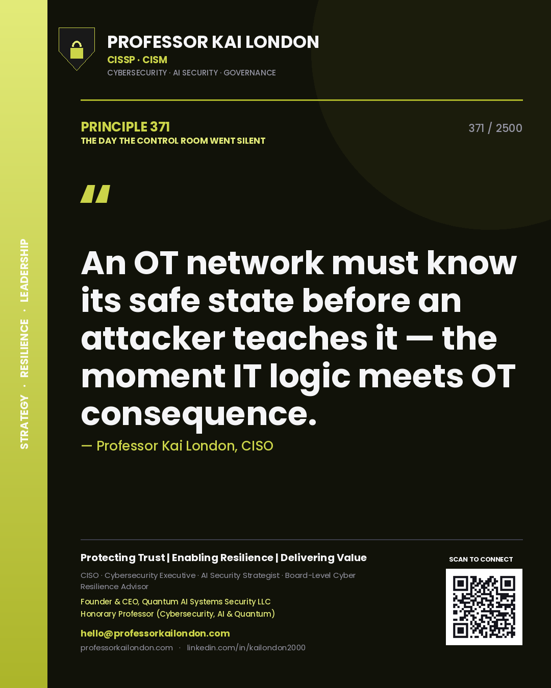 Professor Kai London principle 371: An OT network must know its safe state before an attacker teaches it — the moment IT logic meets OT consequence.