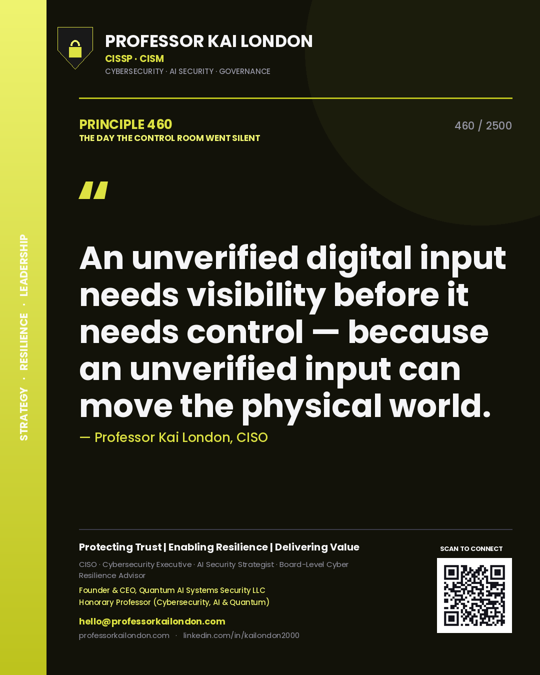 Quote card by Professor Kai London reading 'An unverified digital input needs visibility before it needs control — because an unverified input can move the physical world.'. From the book The Day the Control Room Went Silent.