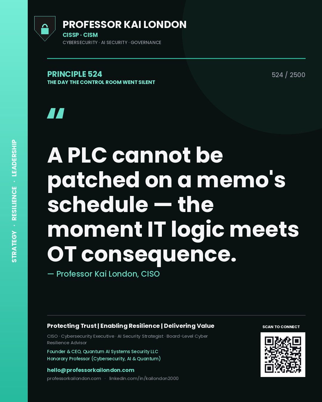 Professor Kai London principle 524: A PLC cannot be patched on a memo's schedule — the moment IT logic meets OT consequence.