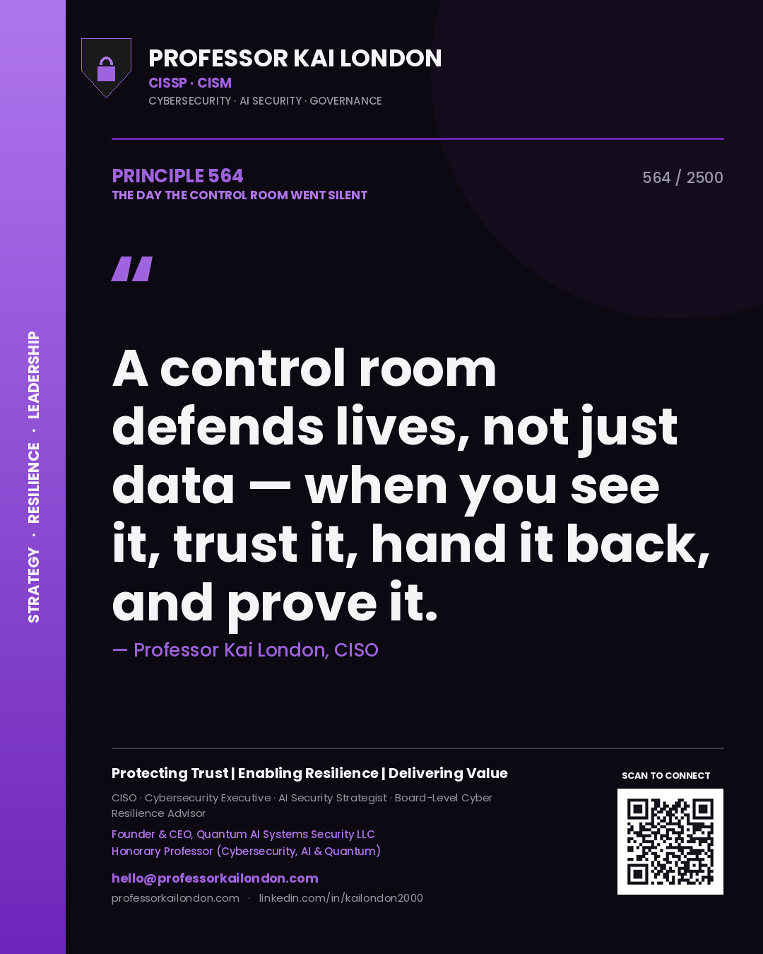 Quote card by Professor Kai London reading 'A control room defends lives, not just data — when you see it, trust it, hand it back, and prove it.'. From the book The Day the Control Room Went Silent.