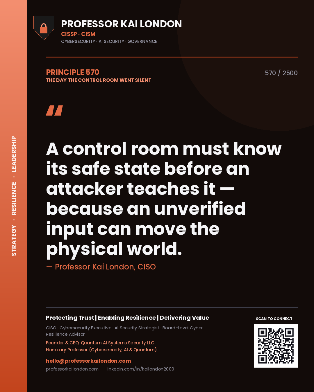 Quote card by Professor Kai London reading 'A control room must know its safe state before an attacker teaches it — because an unverified input can move the physical world.'. From the book The Day the Control Room Went Silent.