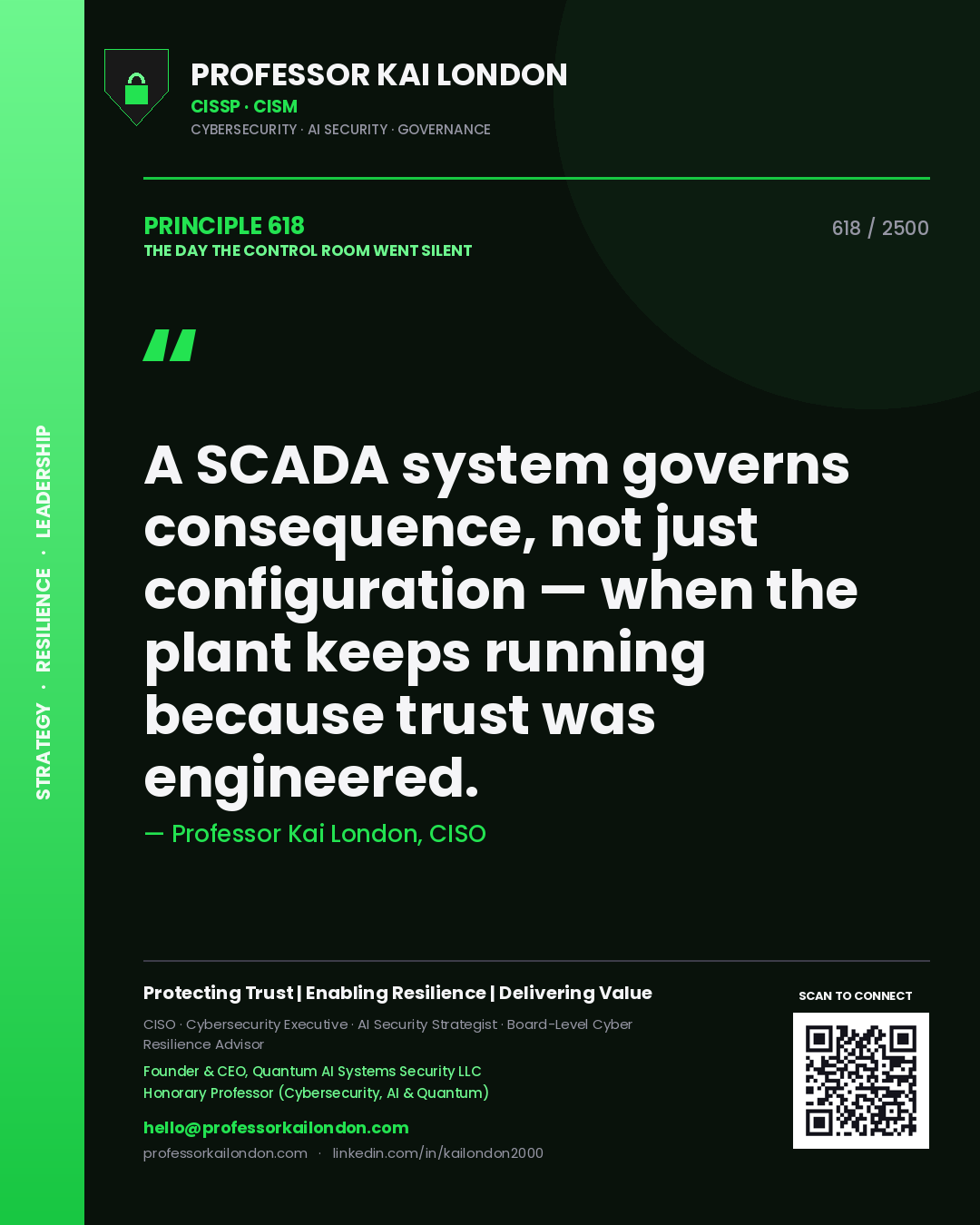 Quote card by Professor Kai London reading 'A SCADA system governs consequence, not just configuration — when the plant keeps running because trust was engineered.'. From the book The Day the Control Room Went Silent.