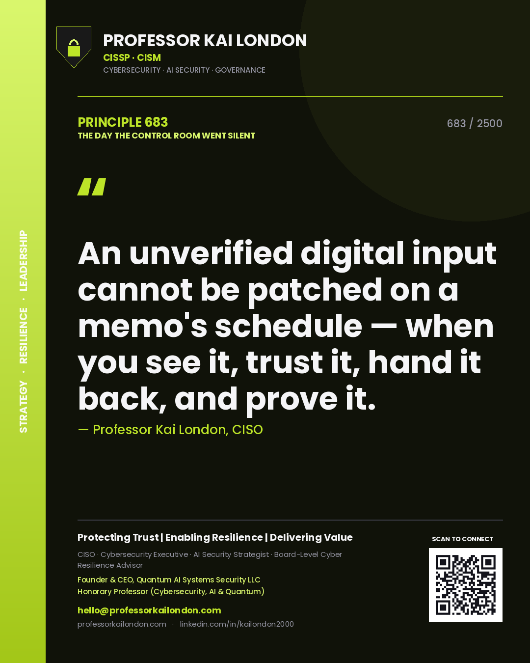 Quote card by Professor Kai London reading 'An unverified digital input cannot be patched on a memo's schedule — when you see it, trust it, hand it back, and prove it.'. From the book The Day the Control Room Went Silent.