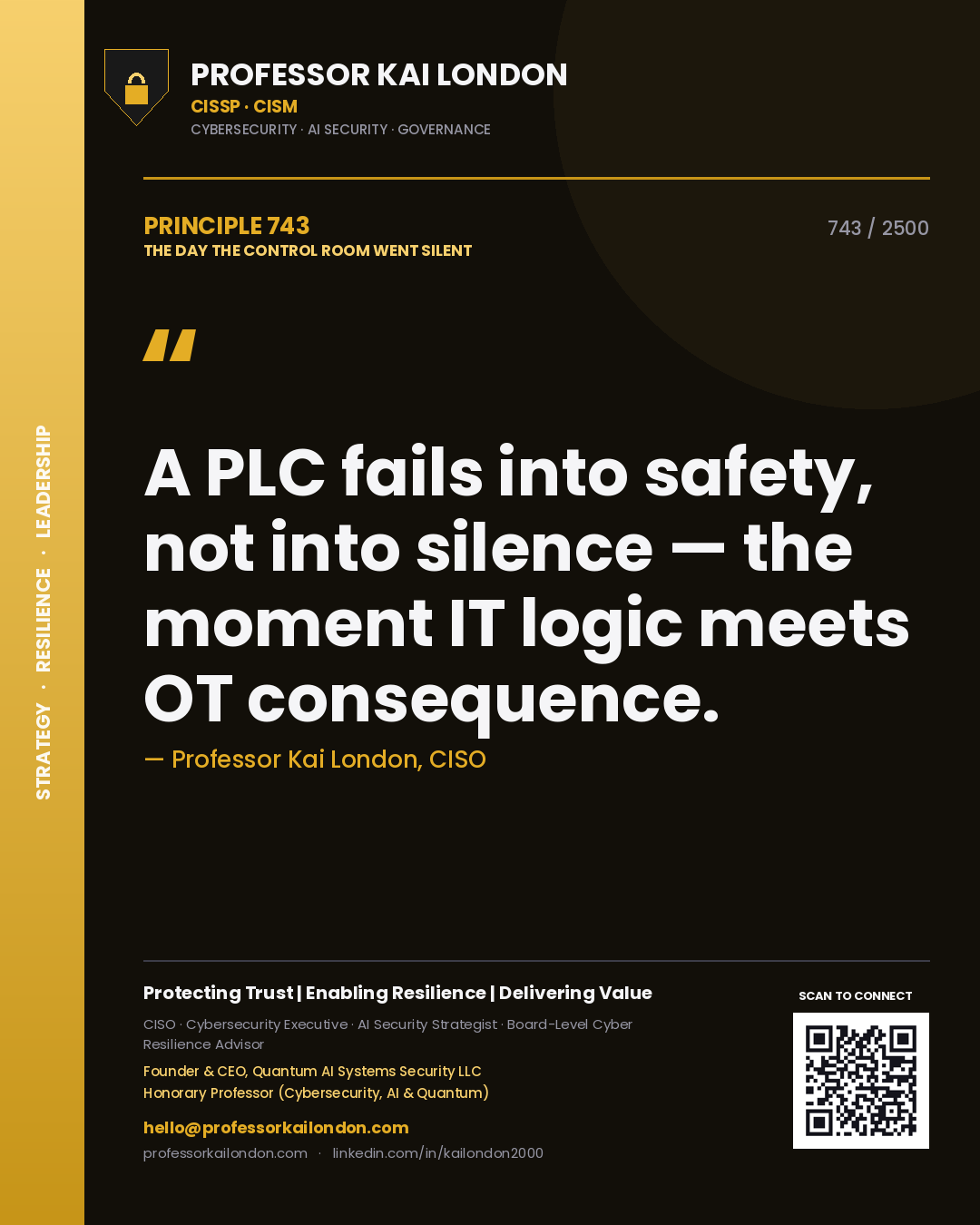 Professor Kai London principle 743: A PLC fails into safety, not into silence — the moment IT logic meets OT consequence.
