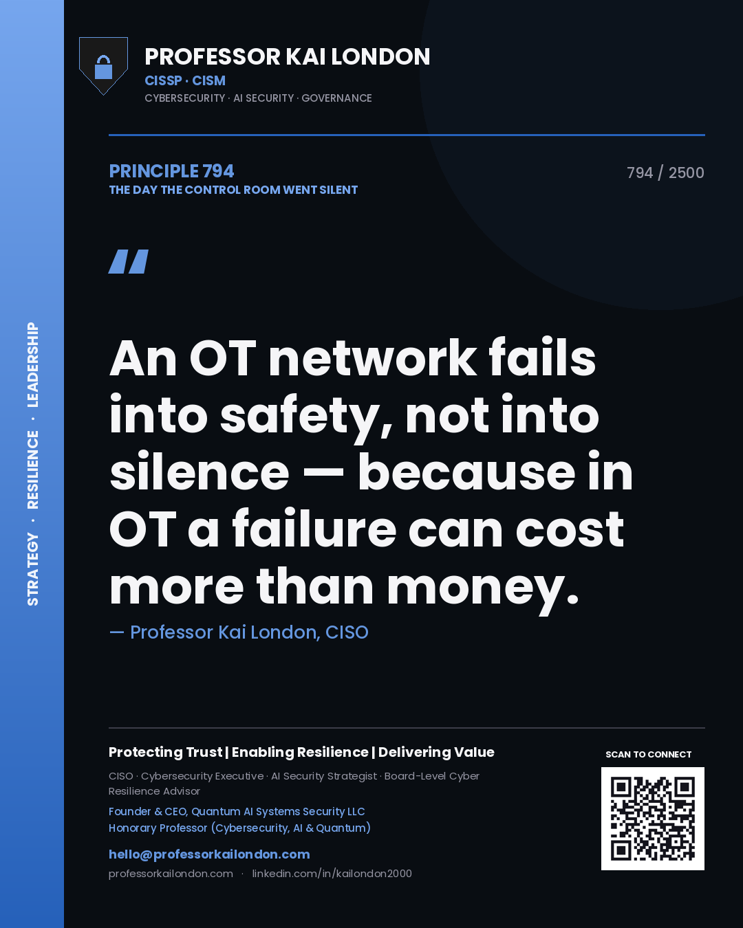 Professor Kai London principle 794: An OT network fails into safety, not into silence — because in OT a failure can cost more than money.
